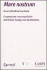 Mare nostrum. Cooperazione e nuove politiche dell'Unione Europea nel Mediterraneo