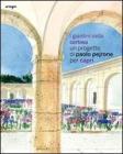 I giardini della Certosa. Un progetto di Paolo Pejrone per Capri. Catalogo della mostra (Capri, 17 giugno-2 ottobre 2011)