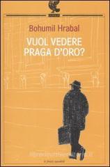Vuol vedere Praga d'oro? Vuol vedere Praga d'oro?