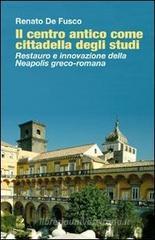 Il centro antico come cittadella degli studi. Restauro e innovazione della Neapolis greco-romana