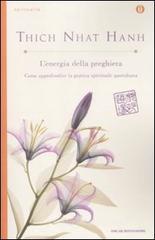 L' energia della preghiera. Come approfondire la pratica spirituale quotidiana