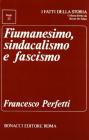 Fiumanesimo, sindacalismo e fascismo