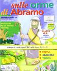 Sulle orme di Abramo. Con schede operative-Colora la tua Bibbia. Con espansione online. Testo di IRC per la 1�, 2� e 3� classe elementare