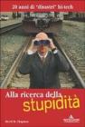Alla ricerca della stupidit�. 20 anni di disastri hi-tech
