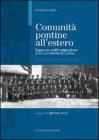 Comunit� pontine all'estero. Rapporto sull'emigrazione dalla provincia di Latina