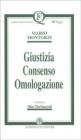 Giustizia, consenso, omologazione