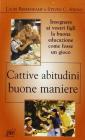 Cattive abitudini buone maniere