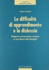 Le difficolt� di apprendimento e dislessia. Diagnosi, prevenzione, terapia e consulenza alla famiglia