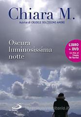 Oscura luminosissima notte. Con DVD
