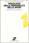 Psicologia della personalit� nello sport. Modelli della ricerca e dell'intervento