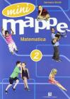 Mini mappe. Matematica. Per la 2� classe elementare