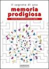 Il segreto di una memoria prodigiosa
