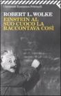 Einstein al suo cuoco la raccontava cos�