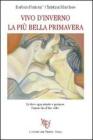 Vivo d'inverno la pi� bella primavera