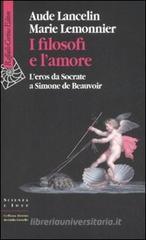 I filosofi e l'amore. L'eros da Socrate a Simone de Beauvoir