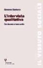 L' intervista qualitativa. Dal discorso al testo scritto