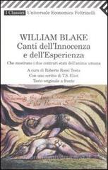 Canti dell'innocenza e dell'esperienza. Che mostrano i due contrari stati dell'anima umana. Testo inglese a fronte