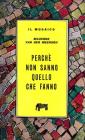 Perch� non sanno quello che fanno
