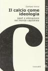 Il calcio come ideologia. Sport e alienazione nel mondo capitalista