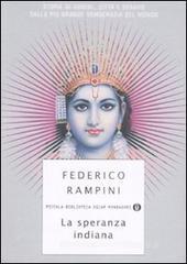 La speranza indiana. Storie di uomini, città e denaro dalla più grande democrazia del mondo La speranza indiana. Storie di uomini, città e denaro dalla più grande democrazia del mondo