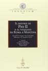 Il sogno di Pio II e il viaggio da Roma a Mantova. Atti del Convegno internazionale di studi (Mantova, 13-15 aprile 2000)
