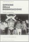 Officine della dissociazione. Transiti metropolitani