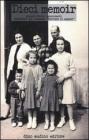 Dieci memoir. Piccole storie emozionanti vincitrici del concorso �Scrivere il memoir�