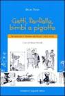 Gatti, farfalle, bimbi e pigotte. Sei pezzi per il �Corriere dei piccoli� (1912-1913)