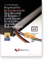 Progetto Jura. La formazione dei docenti di lingua e traduzione in ambito giuridico italo-tedesco