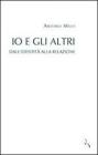 Io e gli altri. Dall'identit� alla relazione