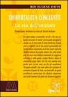 Immortalit� cosciente. La via dell'iniziato
