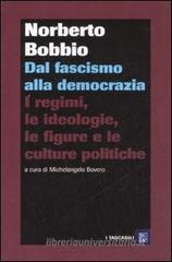 Dal fascismo alla democrazia. I regimi, le ideologie, le figure e le culture politiche