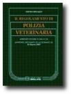 Il regolamento di polizia veterinaria annotato, integrato, aggiornato al 15 marzo 2007