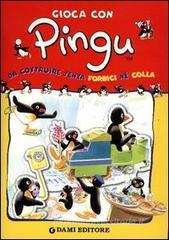 Gioca con Pingu. Da costruire senza forbici né colla