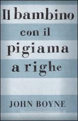 Il bambino con il pigiama a righe Il bambino con il pigiama a righe