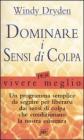 Dominare i sensi di colpa per vivere meglio
