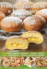 Frittelle, ciambelle e bomboloni. Dolci e salati