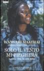 Solo il vento mi piegher�