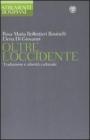 Oltre l'Occidente. Traduzione e alterit� culturale