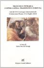 Francesco Petrarca, l'opera latina: tradizione e fortuna. Atti del XVI Convegno (Chianciano-Pienza 19-22 luglio 2004)
