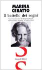 Il battello dei sogni. Tutto il racconto della vita di Caterina Boratto, la grande attrice �Riscoperta� da Federico Fellini
