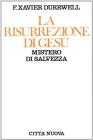 La resurrezione di Ges�. Mistero di salvezza