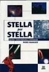 Stella per stella. Guida turistica dell'universo