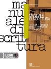 Manuale di scrittura. Teoria e pratica dello scrivere in italiano. Con espansione online. Per i Licei e gli Ist. magistrali