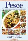 Pesce. Per tutti i giorni e le grandi occasioni