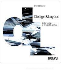 Design & Layout. Dalla teoria al progetto grafico Design & Layout. Dalla teoria al progetto grafico