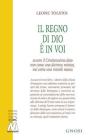 Il regno di Dio � in voi. Ovvero il cristianesimo dato non come una dottrina mistica, ma come una morale nuova