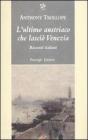 L' ultimo austriaco che lasci� Venezia. Racconti italiani
