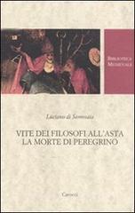 Vite dei filosofi all'asta-La morte di Peregrino. Testo greco a fronte Vite dei filosofi all'asta-La morte di Peregrino. Testo greco a fronte
