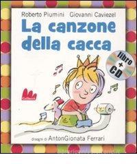 La canzone della cacca. Con CD Audio
